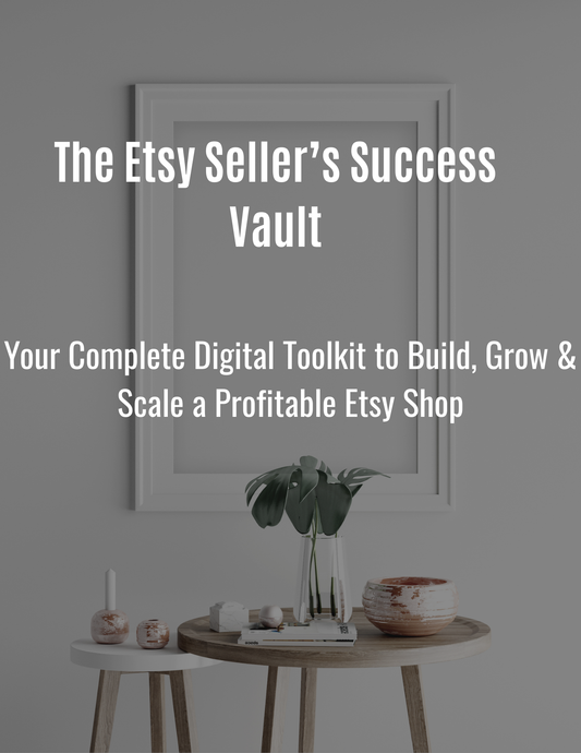 The Etsy Seller’s Success Vault